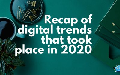 Recap of digital trends that took place in 2020